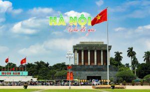 HÀ NỘI - CITY TOUR - LĂNG BÁC - VĂN MIẾU - BẢO TÀNG