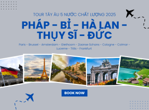 PHÁP – BỈ – HÀ LAN – THỤY SĨ – ĐỨC 10N9Đ